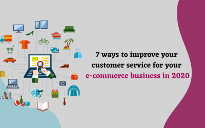 7 ways to improve your customer service for your e-commerce business in 2020