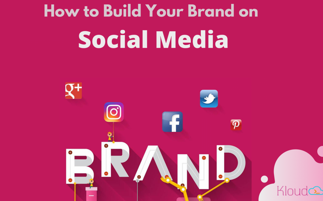 How to build your brand on Social Media