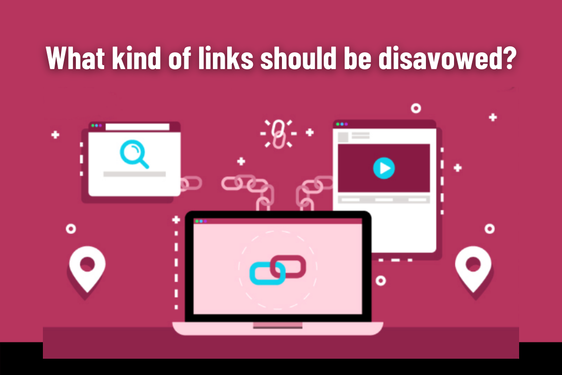 What kind of links should be disavowed?