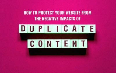 How to protect your website from the negative impacts of duplicate content ?