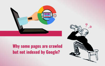 Why are some pages crawled but not indexed by Google?