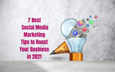 7 best social media marketing tips to boost your business in 2021