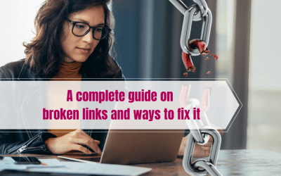 A complete guide on broken links and ways to fix it