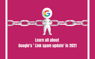 Learn all about Google’s ‘Link spam update’ in 2021