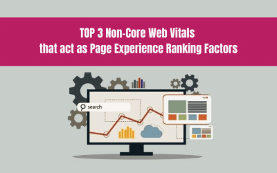 Top 3 non-core web vitals that act as page experience ranking factors