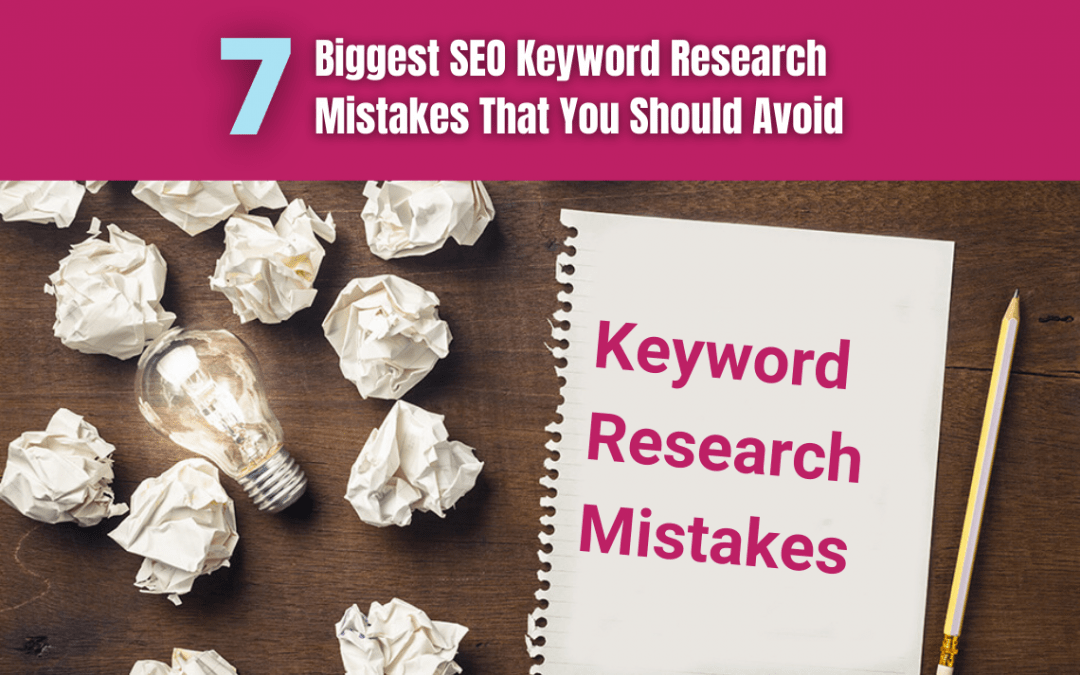 7 biggest SEO keyword research mistakes that you should avoid