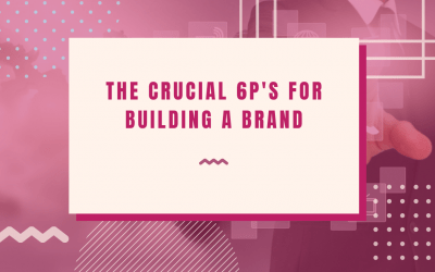 The crucial 6P’s for building a brand