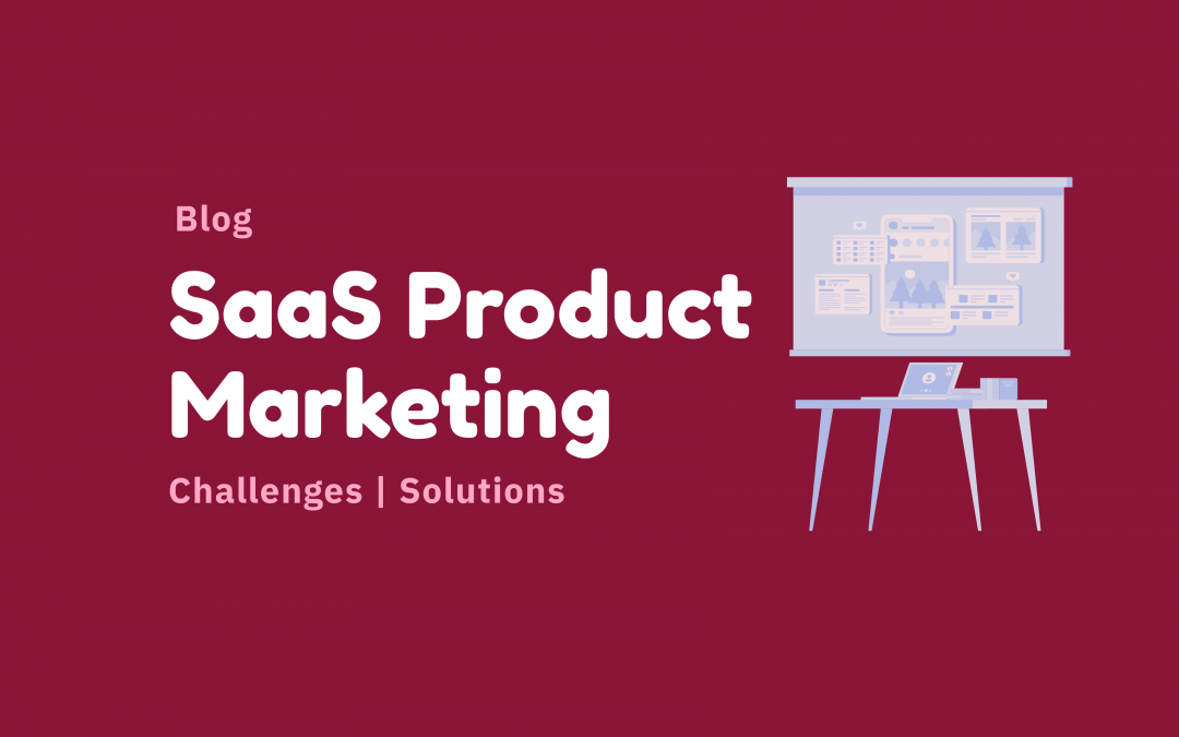 What is SaaS Product Marketing Why is it important for SaaS Product Roadmap