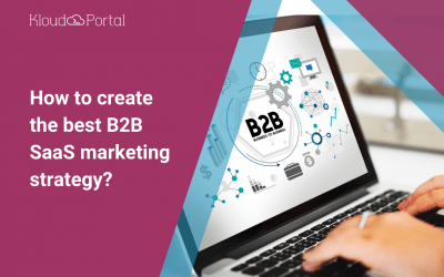 How to create the best B2B SaaS marketing strategy?