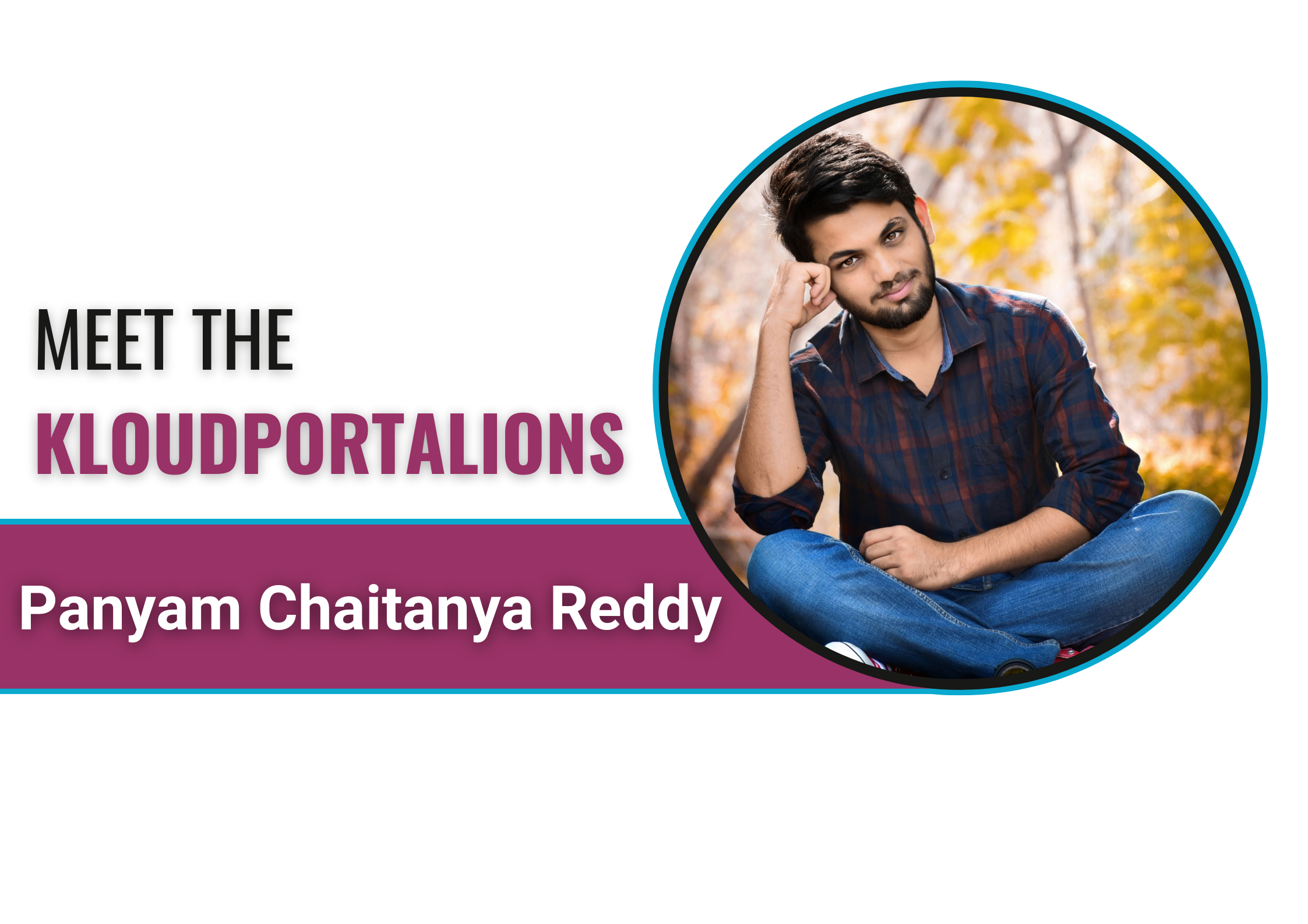 Meet The KloudportaLIONs -Panyam Chaitanya Reddy