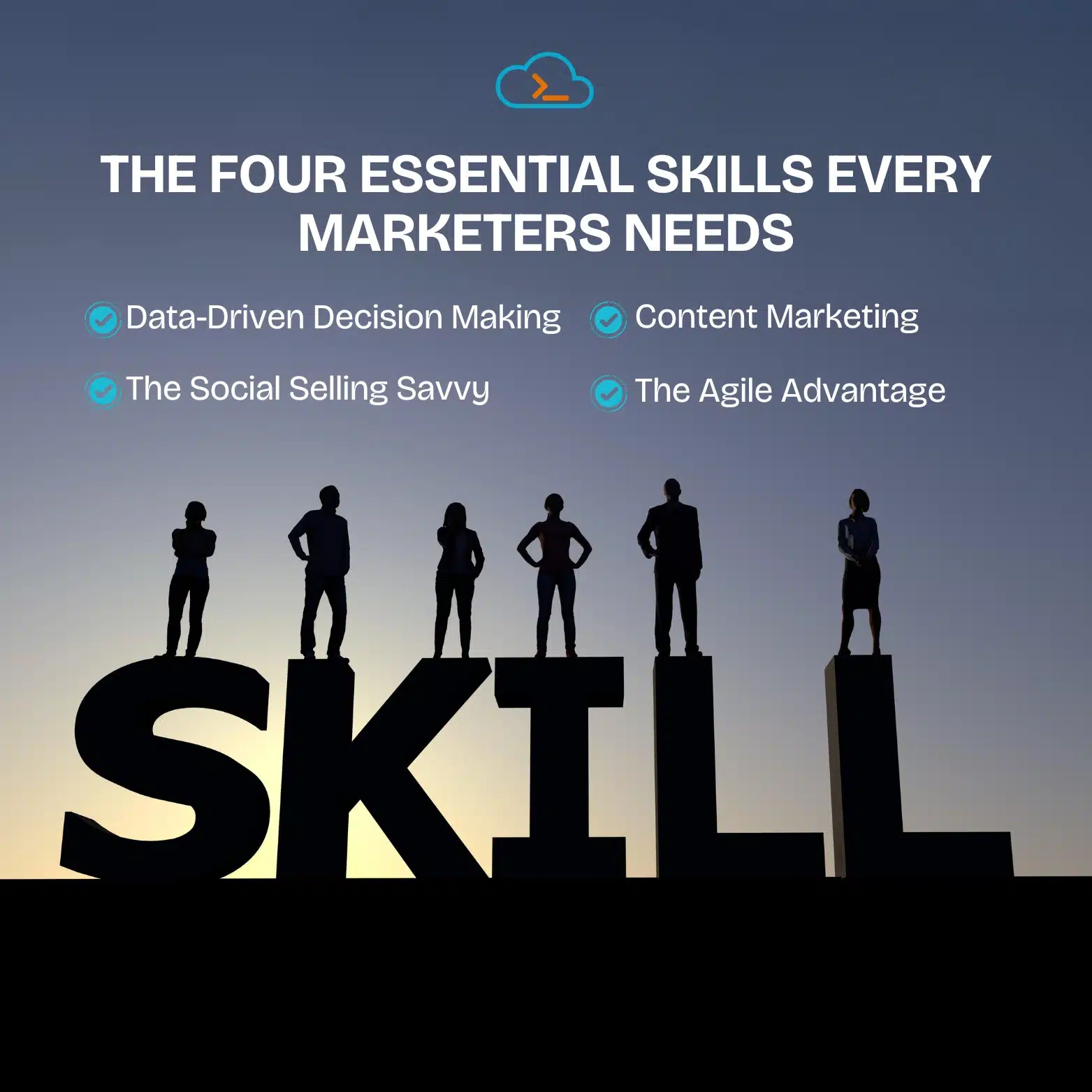 Four Essential Skills Marketers Need
